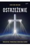Ostrzeżenie. Świadectwa i proroctwa o oświeceniu sumień wyd. 2024 