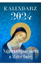 Kalendarz 2024. Najpiękniejsze słowa o Matce Bożej 