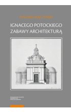 Ignacego Potockiego zabawy architekturą