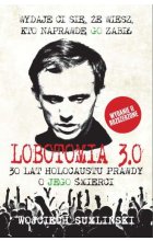 Lobotomia 3. 0 trzydzieści lat holocaustu prawdy o jego śmierci wyd. 2 