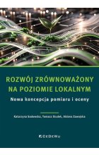 Rozwój zrównoważony na poziomie lokalnym. Nowa koncepcja pomiaru i oceny