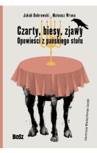 Czarty biesy zjawy opowieści z pańskiego stołu 