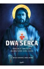 Dwa Serca. Rekolekcje zawierzenia Najświętszemu Sercu Pana Jezusa wyd. 2 
