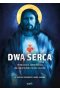 Dwa Serca. Rekolekcje zawierzenia Najświętszemu Sercu Pana Jezusa wyd. 2 