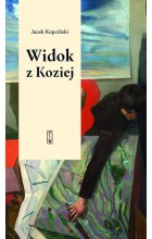 Widok z Koziej. Felietony teatralne