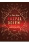 Rozpal ogień!. Fundamenty życia chrześcijańskiego 