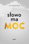 Słowo ma moc 