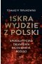 Iskra wyjdzie z Polski. Apokaliptyczne objawienia Miłosierdzia Bożego 