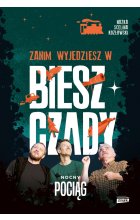 Zanim wyjedziesz w Bieszczady. Nocny pociąg 