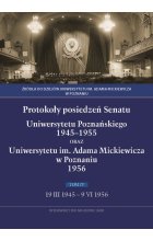 Protokoły posiedzeń Senatu Uniwersytetu Poznańskiego 1945-1955 oraz Uniwersytetu im. Adama Mickiewicza
