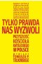 Tylko prawda nas wyzwoli