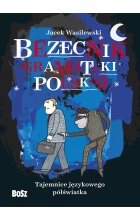 Bezecnik gramatyki polskiej. Tajemnice językowego półświatka 