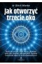 Jak otworzyć trzecie oko