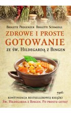 Zdrowe i proste gotowanie ze Św. Hildegardą z Bingen wyd. 2 