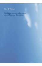 Szkoła duchowości miłosierdzia siostry Faustyny Kowalskiej