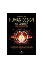 Human Design na co dzień - praktyczny podręcznik