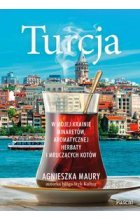 Turcja. W mojej krainie minaretów, aromatycznej herbaty i mruczących kotów
