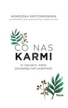 Co nas karmi. O rzeczach, które pozwalają nam przetrwać