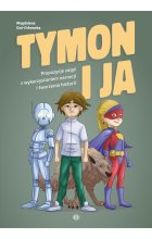 Tymon i ja Propozycje zajęć z wykorzystaniem narracji i tworzenia historii 