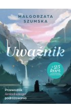 Uważnik. Przewodnik świadomego podróżowania 