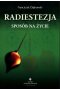 Radiestezja Sposób na życie