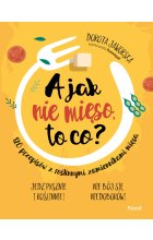 A jak nie mięso to co 