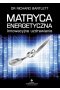 Matryca Energetyczna. Innowacyjne uzdrawianie wyd. 2022 