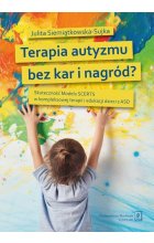 Terapia autyzmu bez kar i nagród?