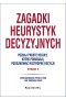 Zagadki heurystyk decyzyjnych