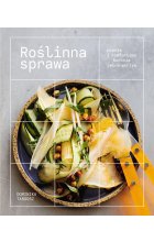 Roślinna sprawa. Prosta i komfortowa kuchnia pełna warzyw 