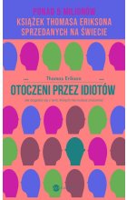 Otoczeni przez idiotów Jak dogadać się z tymi, których nie możesz zrozumieć wyd.4