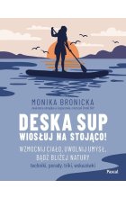 Deska SUP. Wiosłuj na stojąco!
