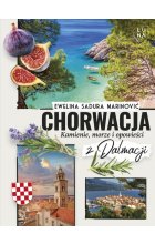 Chorwacja. Kamienie, morze i opowieści z Dalmacji
