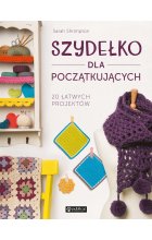 Szydełko dla początkujących. 20 łatwych projektów wyd. 2023 
