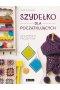 Szydełko dla początkujących. 20 łatwych projektów wyd. 2023 