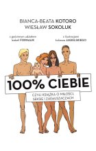 100% ciebie czyli książka o miłości seksie i zagłuszaczach 