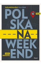 Polska na weekend. Przewodnik  +  mapa drogowa 