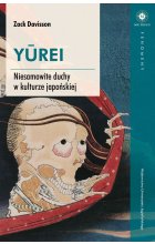 Yurei. Niesamowite duchy w kulturze japońskiej 