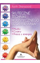 Skuteczne techniki holistycznego uzdrawiania mudry czakry praca z energią 