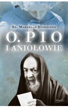 Ojciec Pio i Aniołowie wyd.2