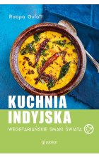 Kuchnia indyjska. Wegetariańskie smaki świata 
