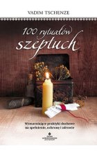 100 rytuałów szeptuch wzmacniające praktyki duchowe na spełnienie ochronę i zdrowie 