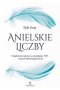 Anielskie liczby. Wiadomości ukryte w przesłaniu 11:11 i innych sekwencjach liczb 