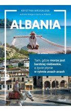 Albania Tam, gdzie morze jest bardziej niebieskie, a życie płynie w rytmie avash-avash