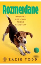 Rozmerdane. Naukowe podstawy psiego szczęścia 