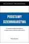 PODSTAWY DZIENNIKARSTWA. Co powinni wiedzieć dziennikarze, a czego powinno oczekiwać społeczeństwo