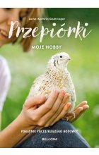 Przepiórki moje hobby Poradnik początkującego hodowcy