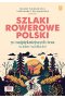 Szlaki rowerowe Polski.