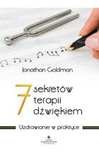 7 sekretów terapii dźwiękiem uzdrawianie w praktyce 