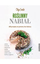 Roślinny nabiał. 133 przepisy na potrawy bez laktozy 